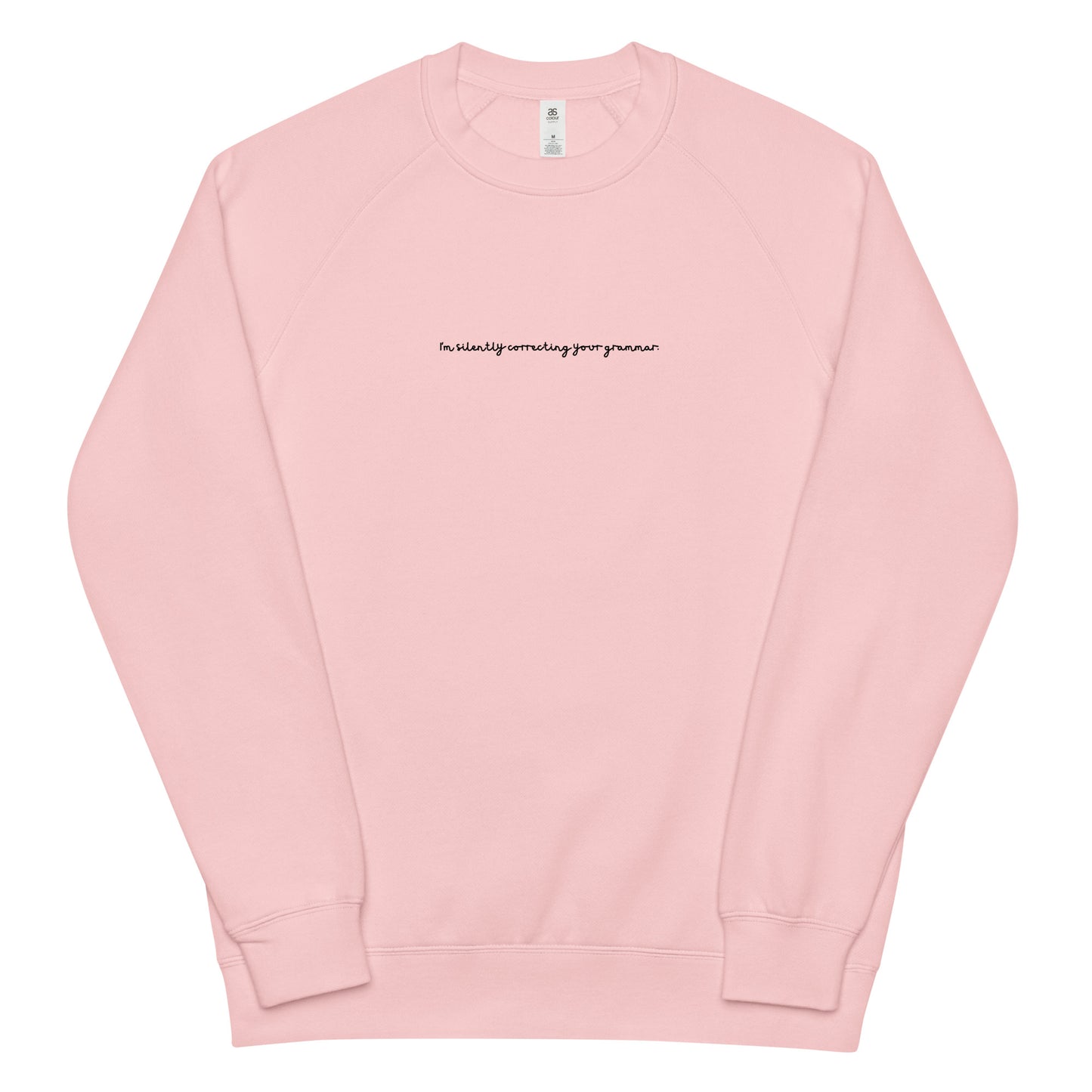 I'm silently correcting your grammar Sweatshirt